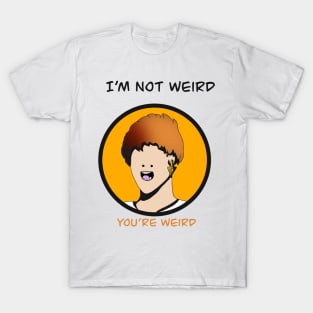 I’m not weird T-Shirt